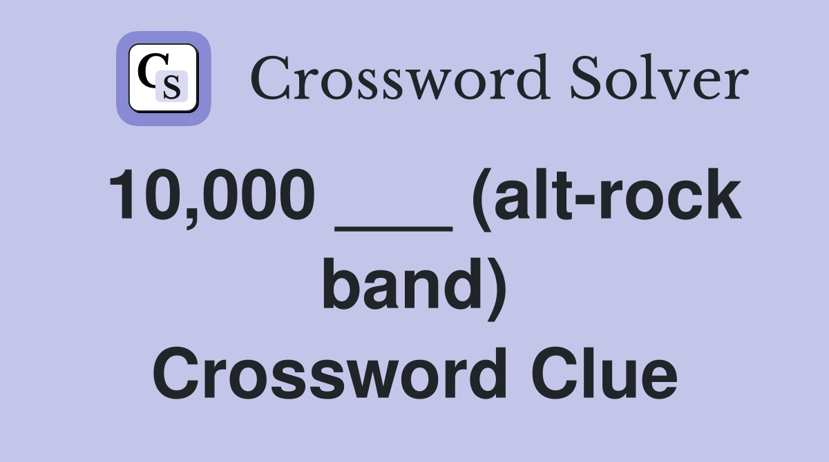 10-000-alt-rock-band-crossword-clue-answers-crossword-solver